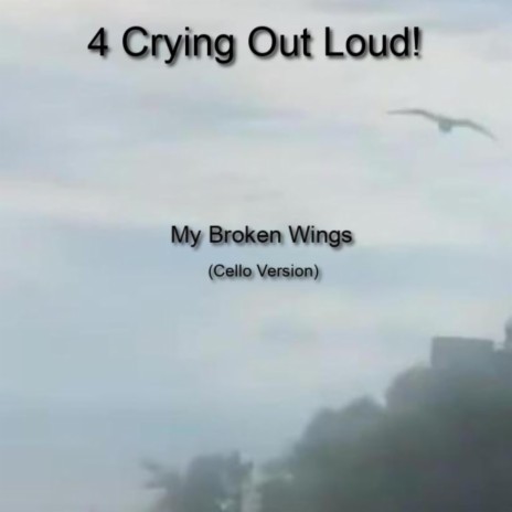 My Broken Wings (Cello Version)