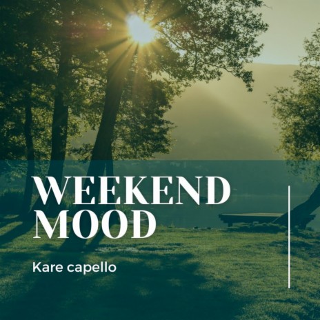 Weekend Mood | Boomplay Music