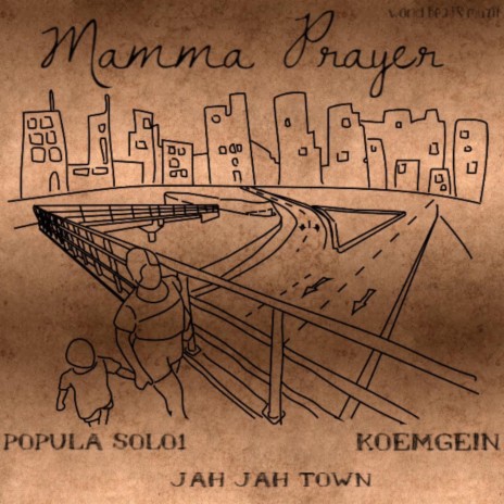 Mama Prayer ft. Jah Jah Town & Koemgein