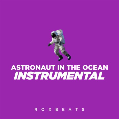 Astronaut In The Ocean | Boomplay Music