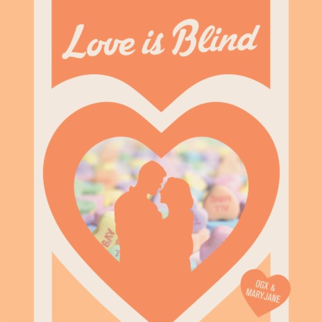 Love Is Blind ft. Mary Jane