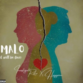 MALO (I will be fine) (feat. Horpyzino) lyrics | Boomplay Music