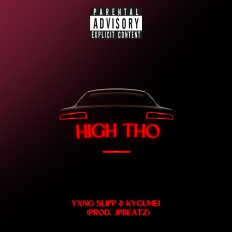 High Tho ft. KYGUMEI | Boomplay Music