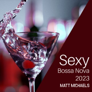 Sexy Bossa Nova 2023: Bossa Jazz BGM, Smooth Cafe Music