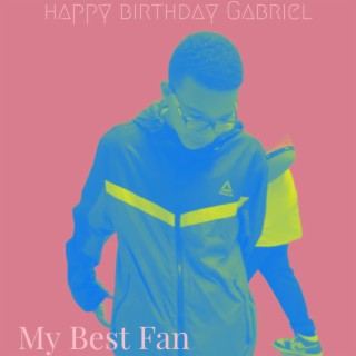 my best fan: gabriel