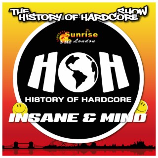 The History Of Hardcore Show - Insane & Mind - Sunrise FM - 9th Aug 2022