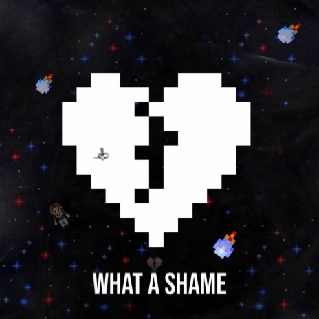 What a Shame | Boomplay Music