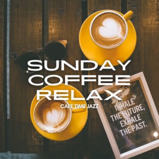 Sunday Coffee Relax