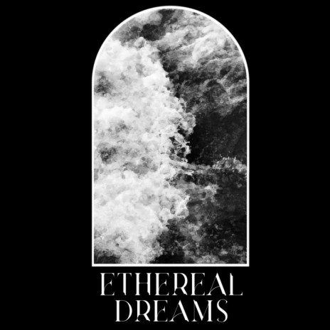 Ethereal Dreams | Boomplay Music