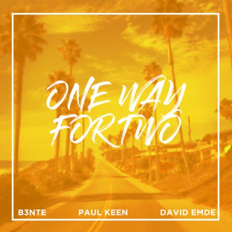 One Way For Two ft. Paul Keen & David Emde | Boomplay Music