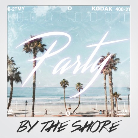 Party by the Shore | Boomplay Music
