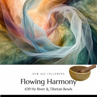 Flowing Harmony: 639 Hz River & Tibetan Bowls