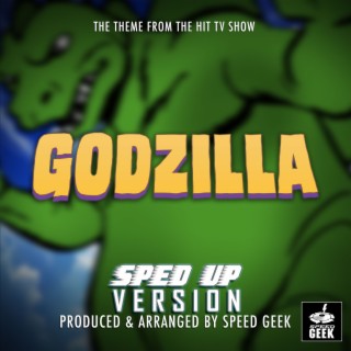 Godzilla The Animated Series Main Theme (From Godzilla The Animated Series) (Sped-Up Version)