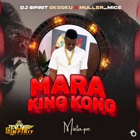 Mara King Kong (Mixtape) ft. Muller Mice | Boomplay Music
