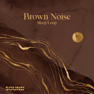 Brown Noise – Sleep Loop
