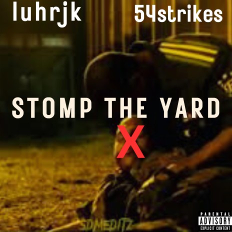 Stomp the yard ft. 54strikes | Boomplay Music
