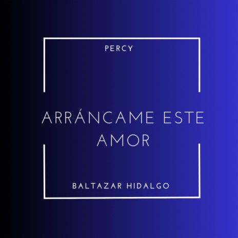 Arráncame Este Amor ft. Percy