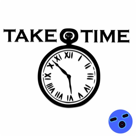 Take Time | Boomplay Music