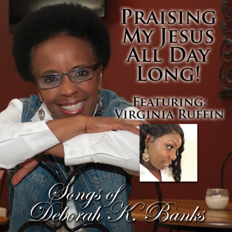 Praising My Jesus All Day Long ft. Virginia Ruffin | Boomplay Music