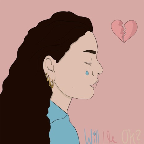 Will I be ok? | Boomplay Music