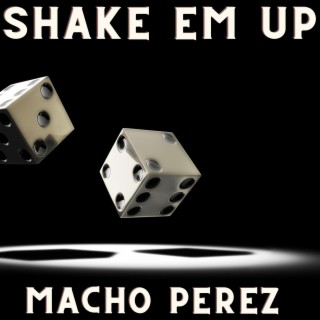 Shake Em Up lyrics | Boomplay Music