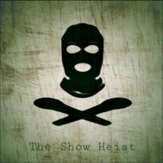 The Show Heist