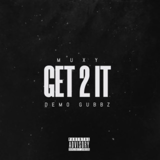 GET 2 IT ft. Demo Gubbz lyrics | Boomplay Music
