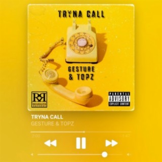 TRYNA CALL (feat. TOPZ)