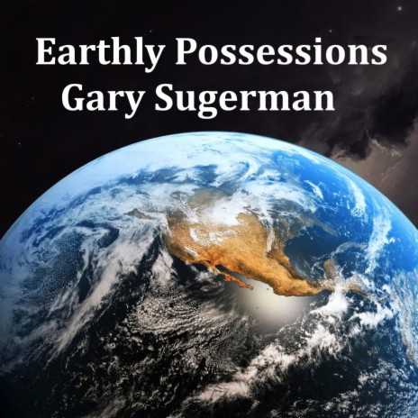Earthly Possessions | Boomplay Music