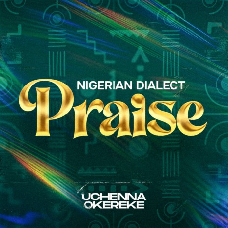 Nigeria Dialect Praise | Boomplay Music