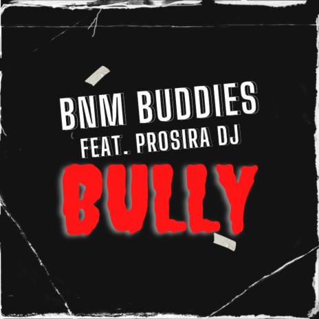Bully (feat. ProSiRa DJ)
