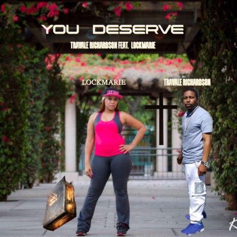 You Deserve ft. LockMarie | Boomplay Music