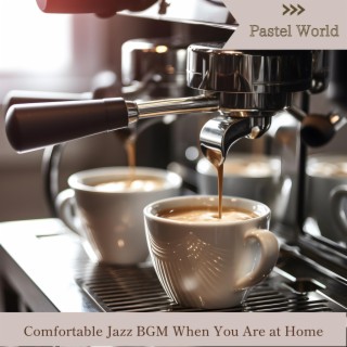 Comfortable Jazz Bgm When You Are at Home