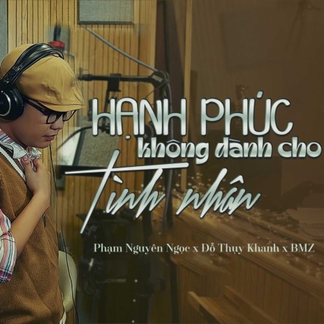 Hạnh Phúc Không Dành Cho Tình Nhân ft. Đỗ Thụy Khanh & BMZ | Boomplay Music