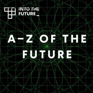 The A-Z of the Future