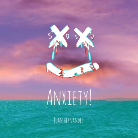 ANXIETY! | Boomplay Music