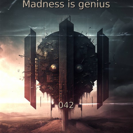 Madness is genius