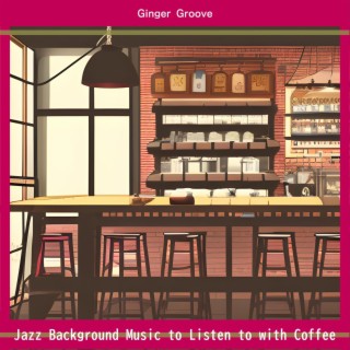 Jazz Background Music to Listen to with Coffee