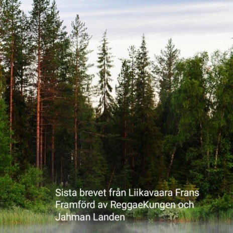 Sista brevet från Liikavaara-Frans (feat. Reggaekungen) | Boomplay Music