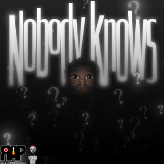 Nobody Knows lyrics | Boomplay Music