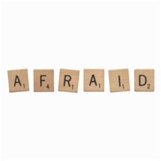 Afraid