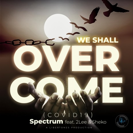 We Shall Overcome (COVID-19) [feat. 2Lee & Sheko]