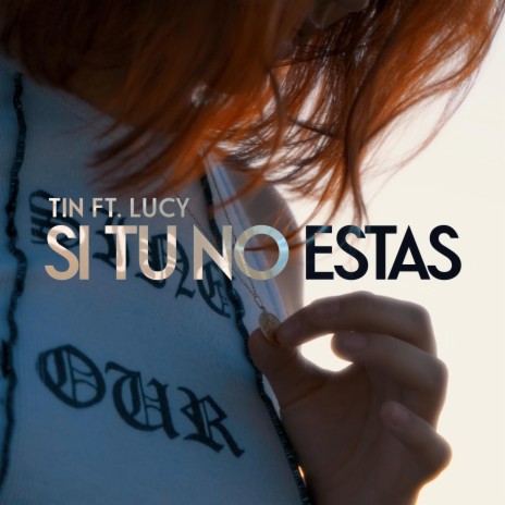 SI TU NO ESTAS ft. Lucy B