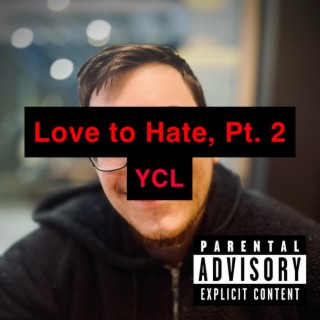 Love To Hate, Pt. 2