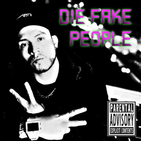 Die Fake People | Boomplay Music