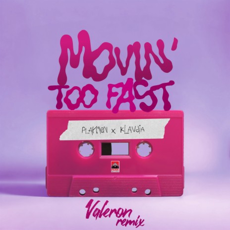 Movin' Too Fast (Valeron Remix) ft. Klavdia | Boomplay Music