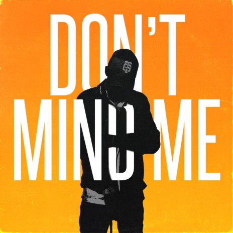 Don't Mind Me ft. Josh P | Boomplay Music