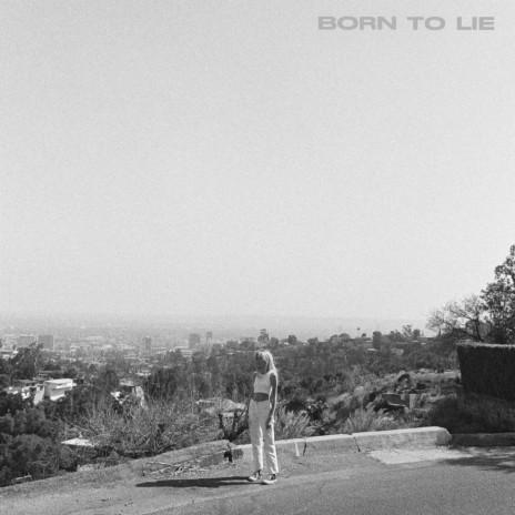 born to lie | Boomplay Music