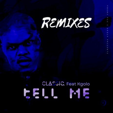 Tell Me (Remixes) (Cemitone Dub remix) ft. Kgolo | Boomplay Music