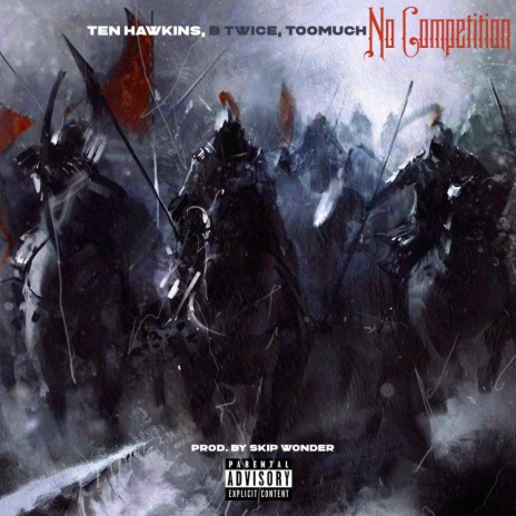No Competition ft. Skip Wonder, B Twice & TooMuch